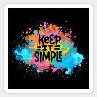Keep it simple. Motivational and Inspirational Quote, Motivational quotes for work, Colorful, Graffiti Style Magnet